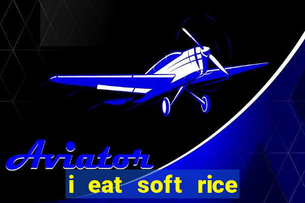 i eat soft rice in another world manga pt br